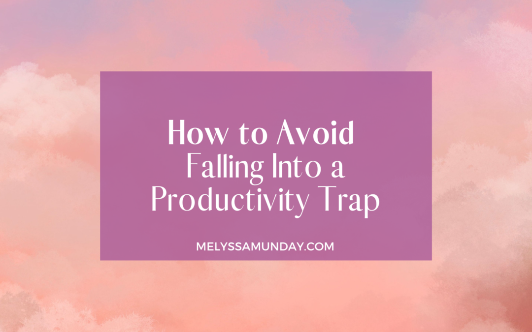Episode 07 How to Avoid Falling into a Productivity Trap