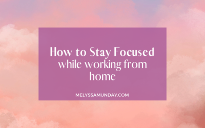 Episode 05 How to Stay Focused While Working From Home