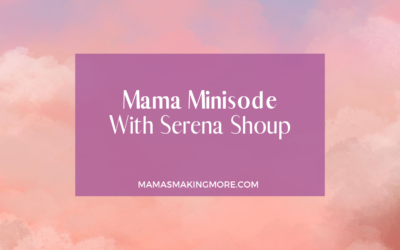 Mama Minisode 01 With Serena Shoup