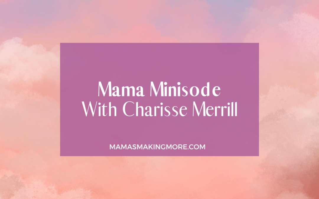 Mama Minisode 02 With Charisse Merrill
