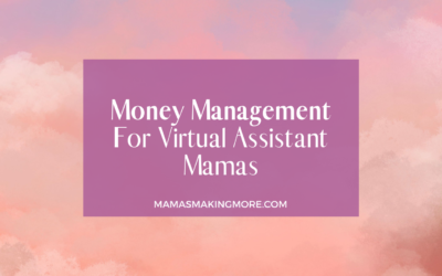 Episode 20 Money Management for Virtual Assistant Mamas