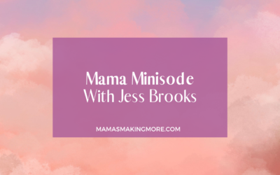 Mama Minisode 04 With Jessica Brooks